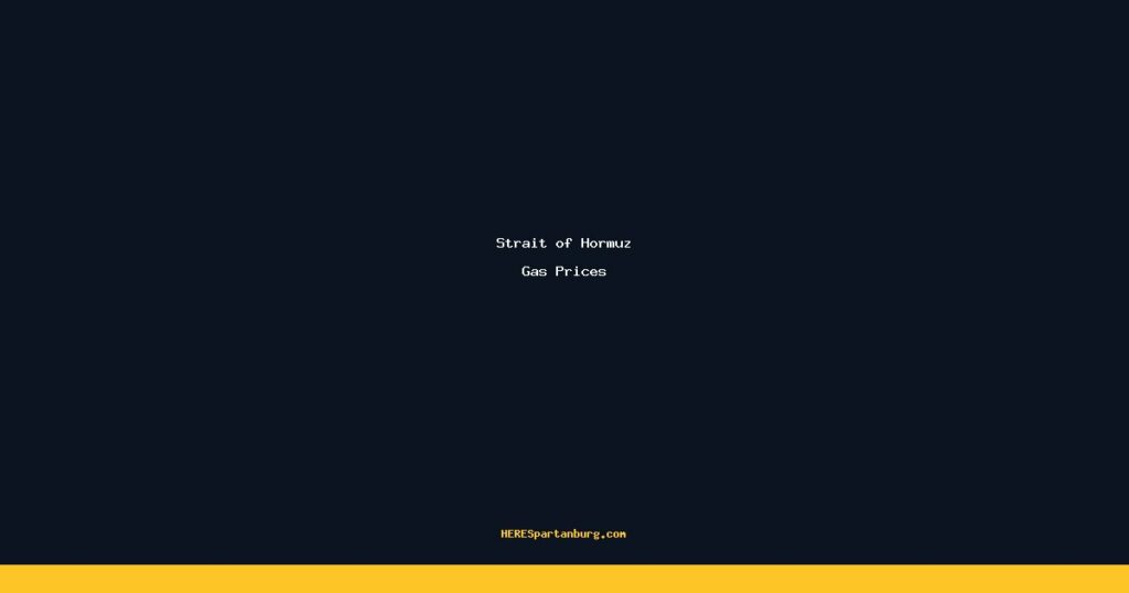 Iran Closes Strait of Hormuz Again: What It Means for Gas Prices in Spartanburg