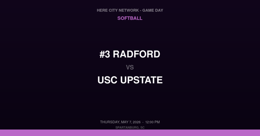 #3 Radford vs. USC Upstate — Softball Game Day — Spartanburg, SC — May 7, 2026