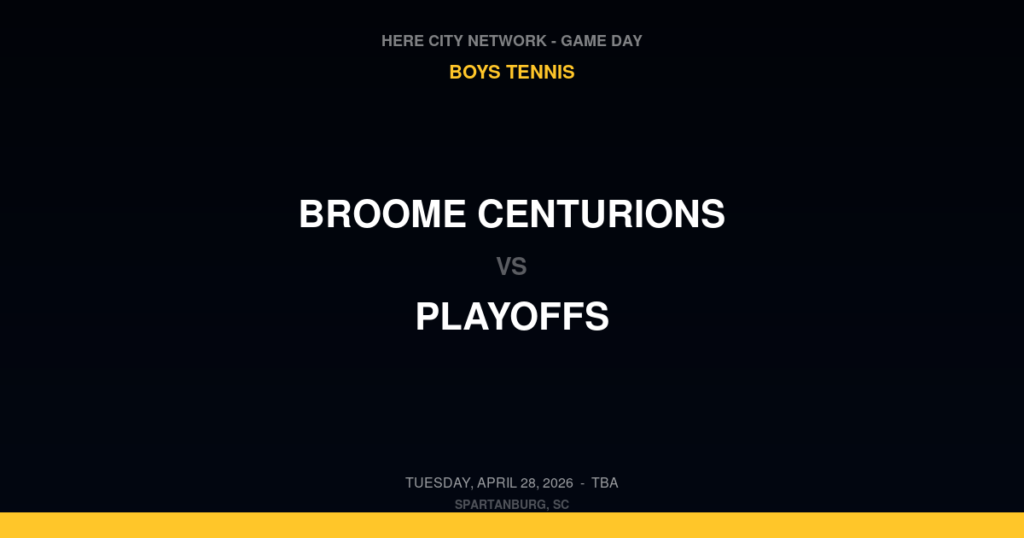 Broome Centurions vs. PLAYOFFS — Boys Tennis Game Day — Spartanburg, SC — final pending