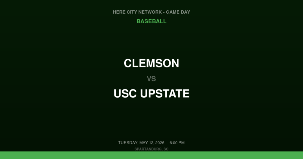 Clemson vs. USC Upstate — Baseball Game Day — Spartanburg, SC — May 12, 2026