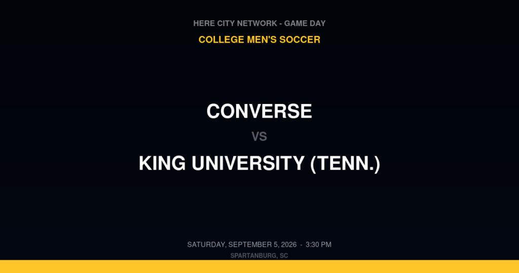 Converse vs. King University (Tenn.) — College Men's Soccer Game Day — Spartanburg, SC — Sep 5, 2026 — final pending