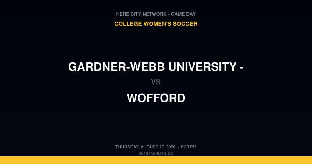 Gardner-Webb University – vs. Wofford — College Women's Soccer Game Day — Spartanburg, SC — Aug 27, 2026