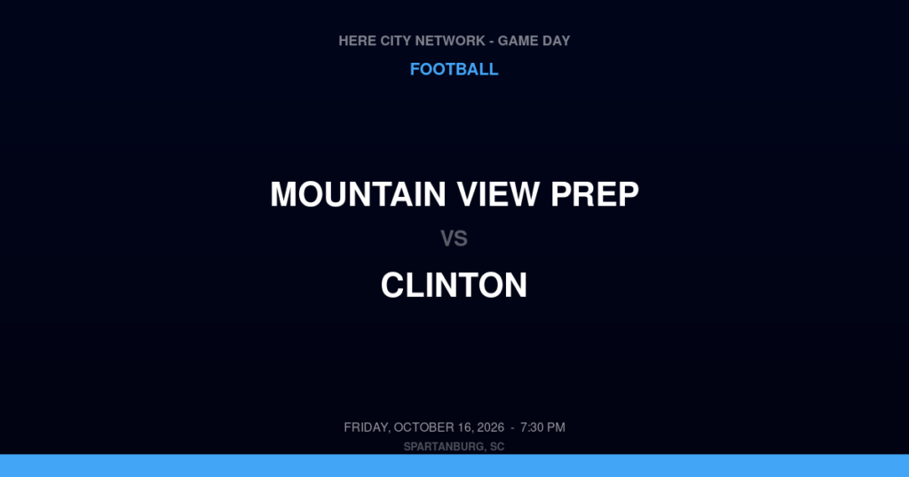 Mountain View Prep vs. Clinton — Football Game Day — Clinton, SC — Oct 16, 2026