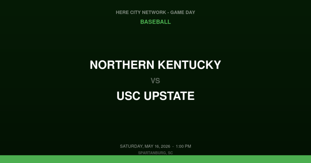 Northern Kentucky vs. USC Upstate — Baseball Game Day — Spartanburg, SC — May 16, 2026