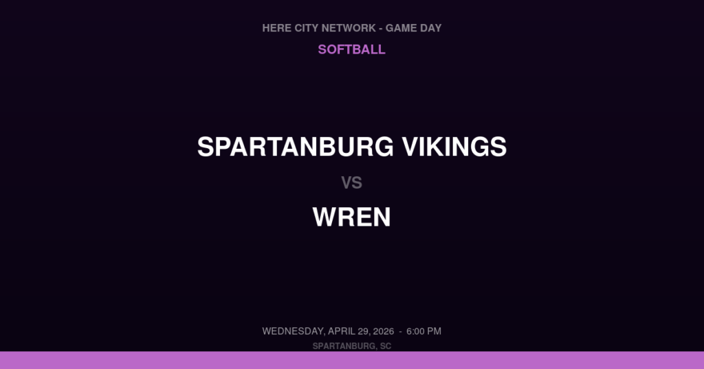 Spartanburg Vikings vs. WREN — Softball Game Day — Spartanburg, SC — Apr 29, 2026 — final pending